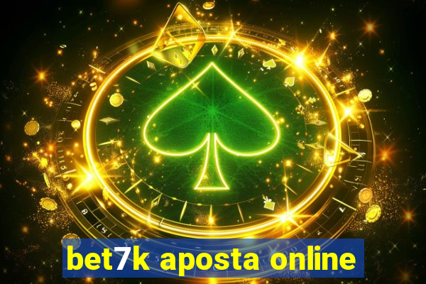 bet7k aposta online